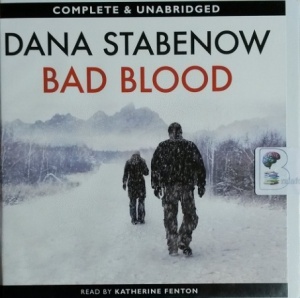 Bad Blood written by Dana Stabenow performed by Katherine Fenton on CD (Unabridged)